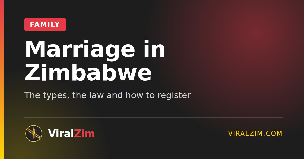 Marriage in Zimbabwe: The Types, the Law and How to Register