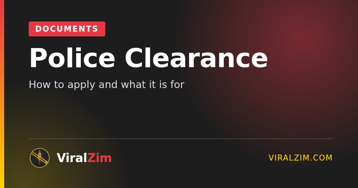 Police Clearance in Zimbabwe: How to Apply and What It Is For