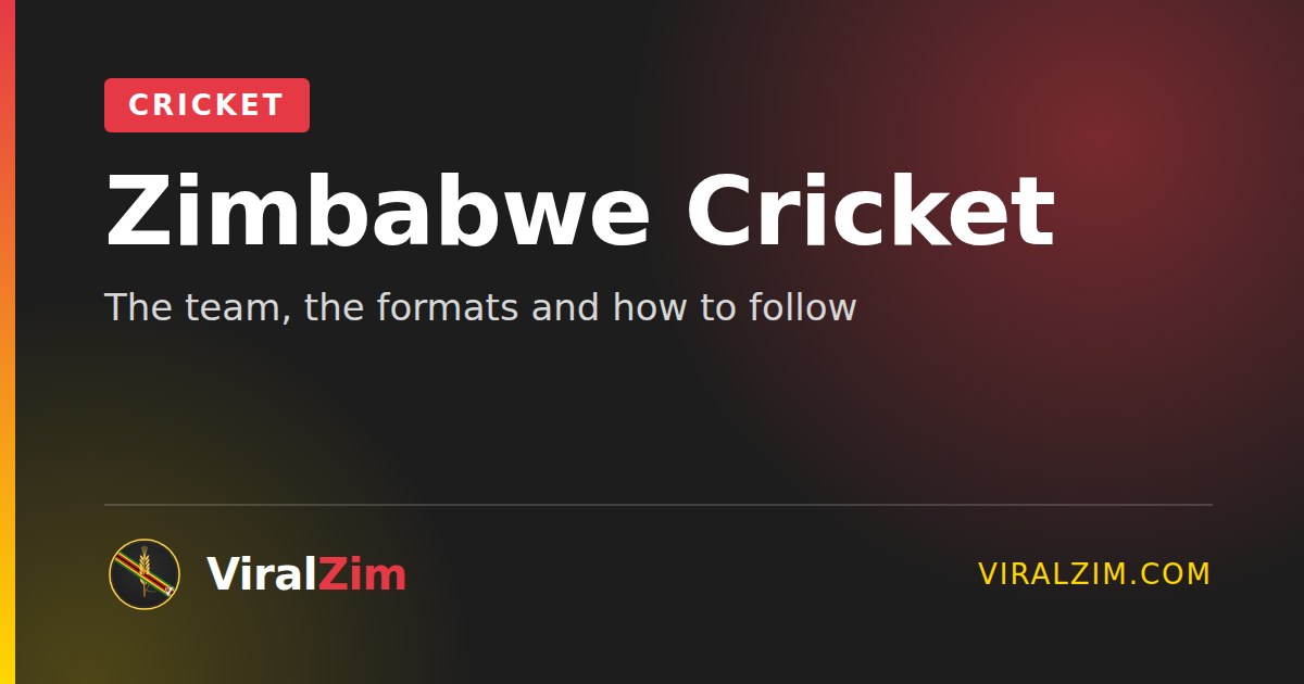 Zimbabwe Cricket: The Team, the Formats and How to Follow