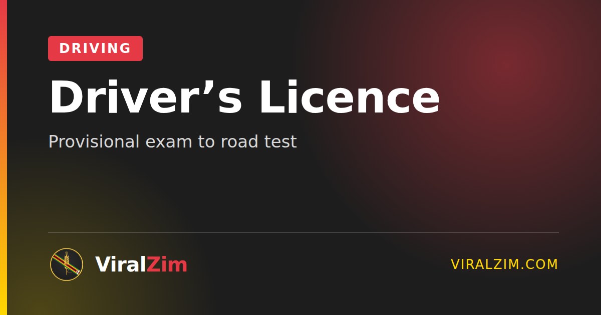 Getting a Driver’s Licence in Zimbabwe: Provisional to Road Test