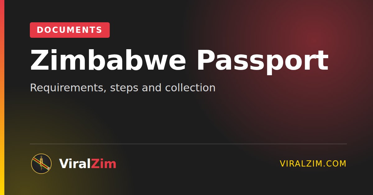 Zimbabwe Passport Application: Requirements, Steps and Collection