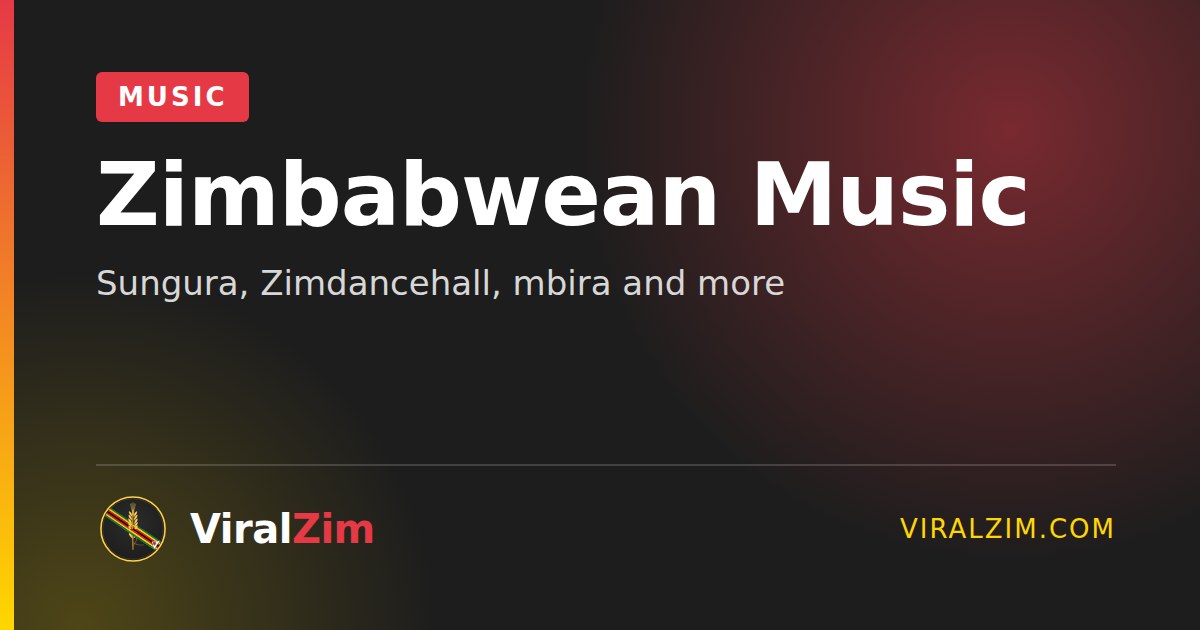 Zimbabwean Music: Sungura, Zimdancehall, Mbira and More